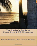 The Surfer's Guide to Costa Rica & SW Nicaragua